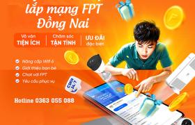 Lắp Mạng FPT Đồng Nai: 7+ Lý Do Chọn & Giải Pháp Internet Uy Tín