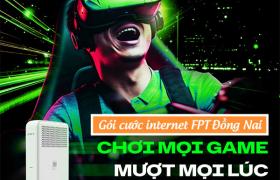 Top 3 Gói Cước Internet FPT Đồng Nai [2025] - Lựa Chọn Tốt Nhất Cho Bạn!